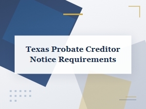 Texas Probate Creditor Notice Requirements